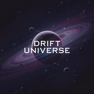 Drift Universe