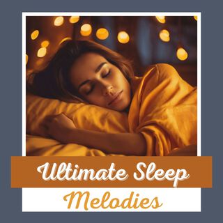 Ultimate Sleep Melodies - 12 Songs for Stress Relief and Emotional Healing