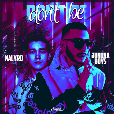 Don't Be ft. NALYRO | Boomplay Music