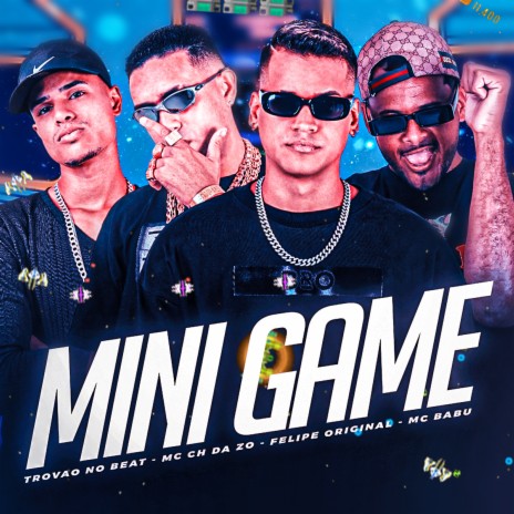 Mini Game ft. Felipe Original, MC Ch da Z.O & Trovão no Beat | Boomplay Music