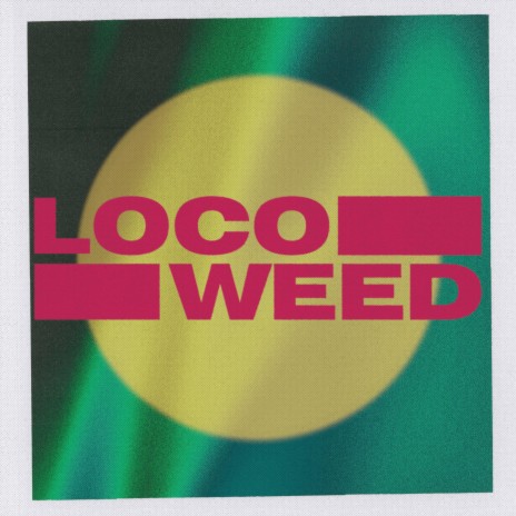 Loco Weed ft. Dj Uragun | Boomplay Music