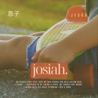 josiah. lyrics | Boomplay Music