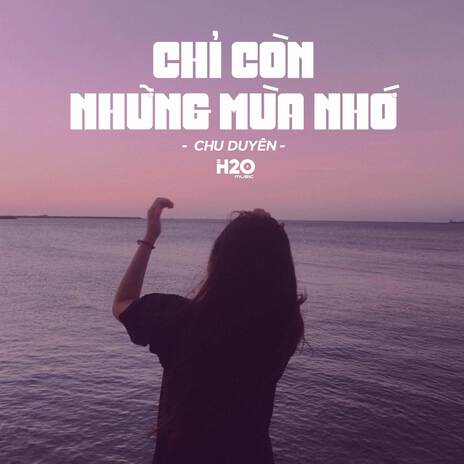 Chỉ Còn Những Mùa Nhớ (Lofi Ver.) ft. Chu Duyên | Boomplay Music