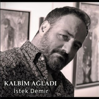 Kalbim Ağladı lyrics | Boomplay Music