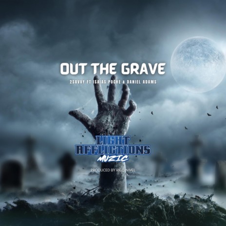 OUT THE GRAVE ft. ISIAS POCHE & DANIEL ADAMS | Boomplay Music