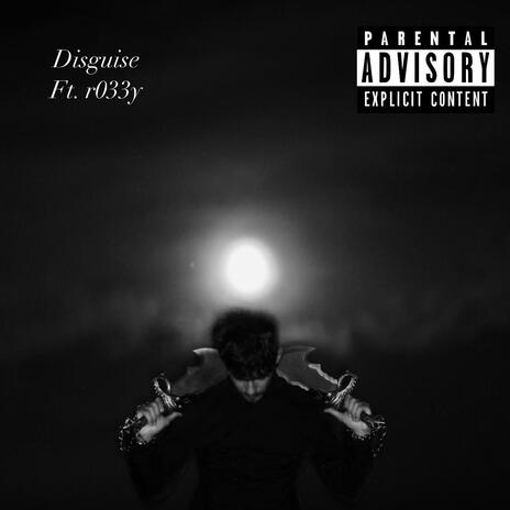 Disguise ft. r033y