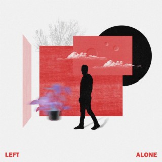 Left Alone lyrics | Boomplay Music