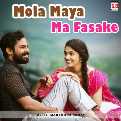 Mola Maya Ma Fasake | Boomplay Music