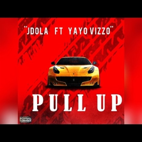 Pull Up ft. Yayo Vizzo | Boomplay Music
