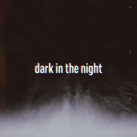 Dark In The Night ft. Maa4lj | Boomplay Music