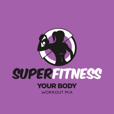 Your Body (Workout Mix 133 bpm) | Boomplay Music