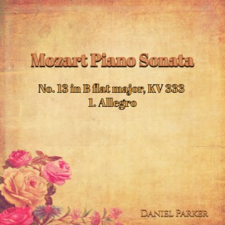 Mozart Piano Sonata No. 13 In B Flat Major, Kv 333 - 1. Allegro