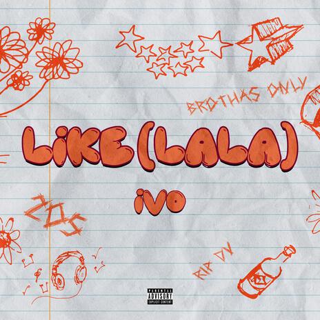 Like(Lala) | Boomplay Music