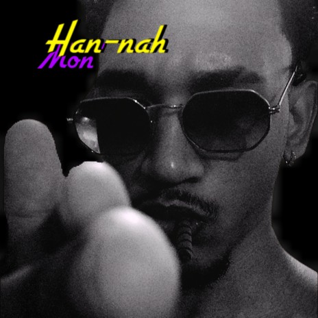 Han-Nah Mon' | Boomplay Music