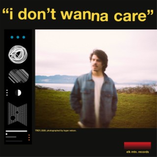 i don't wanna care