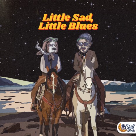 Little Sad, Little Blues ft. DJ Noé, Pitaya Kush & Chill Moon Music | Boomplay Music