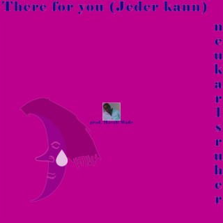 There for you (Jeder kann) lyrics | Boomplay Music