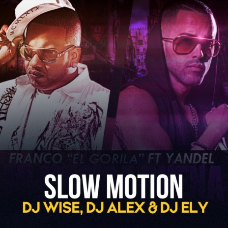 Slow Motion ft. Dj Ely