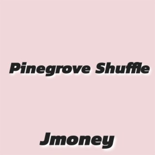Pinegrove Shuffle