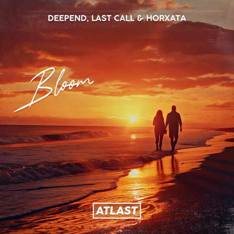 Bloom ft. Last Call & Horxata | Boomplay Music