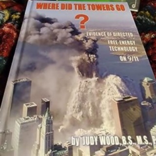 Where did the Towers Go? DR JUDY WOOD interview on Nexus TV 2012