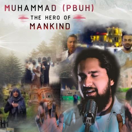 MUHAMMAD (PBUH) THE HERO OF MANKIND | Boomplay Music