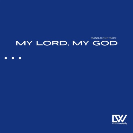 my Lord. my God ft. Cameron Diaz-Garcia | Boomplay Music