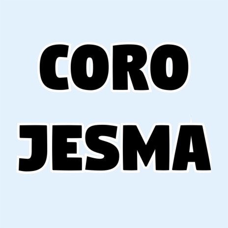 Coro Jesma Maria Ven | Boomplay Music