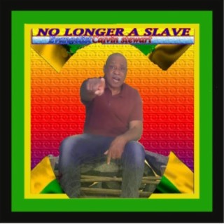 NO LONGER A SLAVE