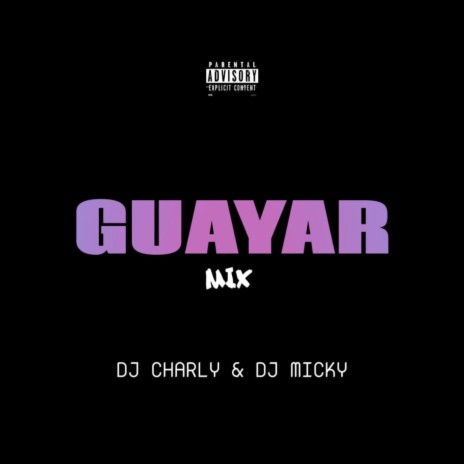 Guayar ft. Dj Charly & Nick Legend | Boomplay Music