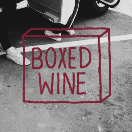 Boxed Wine | Boomplay Music