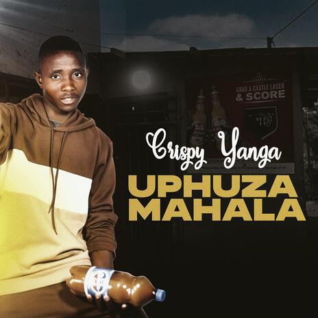 Uphuza Mahala | Boomplay Music