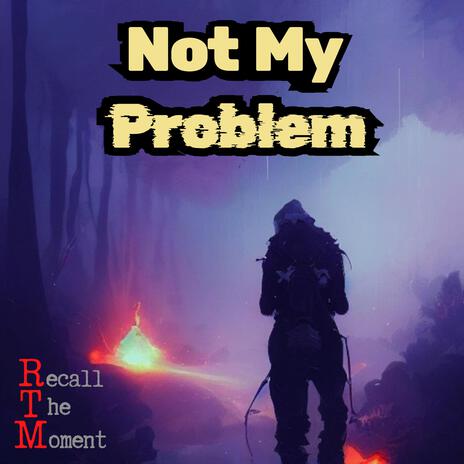 Not my Problem