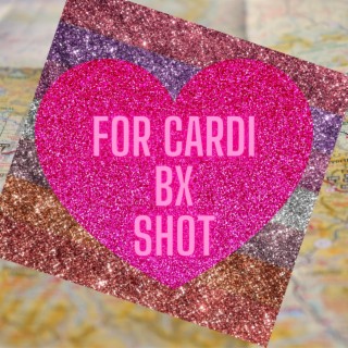 For Cardi BX Shot