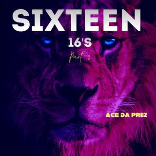 Sixteen 16's pt. 2