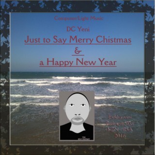 Just to Say Merry Chistmas & a Happy New Year