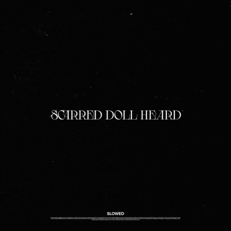 Scarred Doll Heard (Slowed)