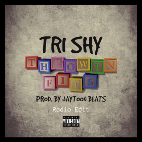 Throwin Fits (Radio Edit) ft. Jay Toon