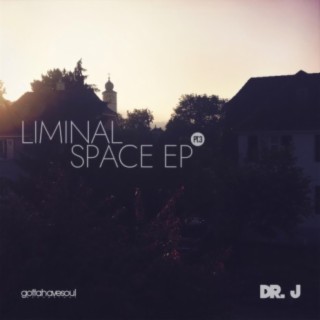 Liminal Space EP, Pt. 3