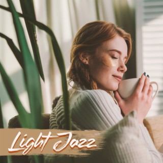 Light Jazz: Jazz Music For Your Spirit, Beautiful Smooth Melodies | Relaxing Jazz Instrumentals