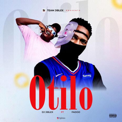 OTILO ft. Dj Jiblex | Boomplay Music