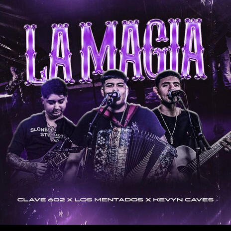 La Magia ft. Los Mentados Del AZ & Kevyn Caves | Boomplay Music