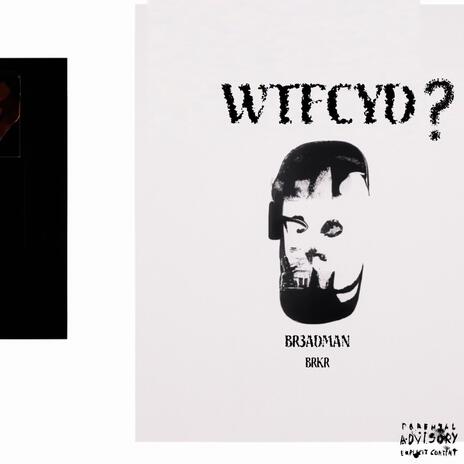 WTFCYD? ft. BRKR. | Boomplay Music