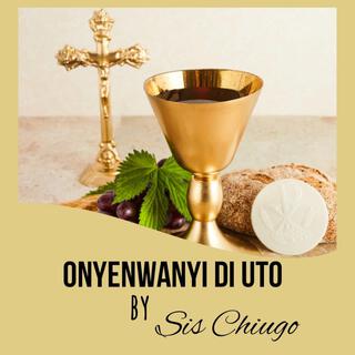 Onyenwanyi Di Uto