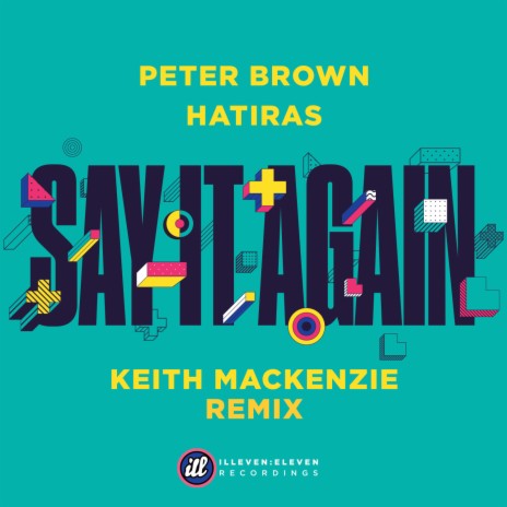 Say It Again (Keith MacKenzie Remix) ft. Hatiras