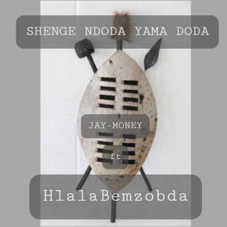 Shenge Ndoda Yama Doda ft. HlalaBemzonda | Boomplay Music