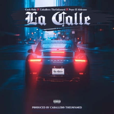 La Calle ft. Caballero TheUnfamed & Pepo El Aldeano | Boomplay Music