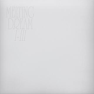 Melting Dream I-III