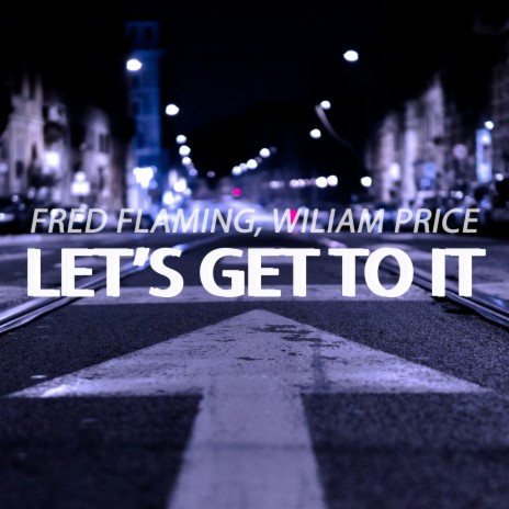 Let's Get to It (Extended Mix) ft. Wiliam Price