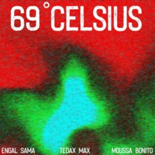 69°Celsius ft. Tedax Max & Moussa Bonito lyrics | Boomplay Music